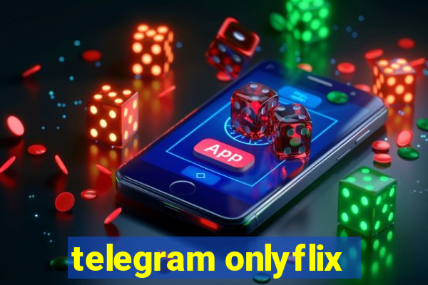 telegram onlyflix